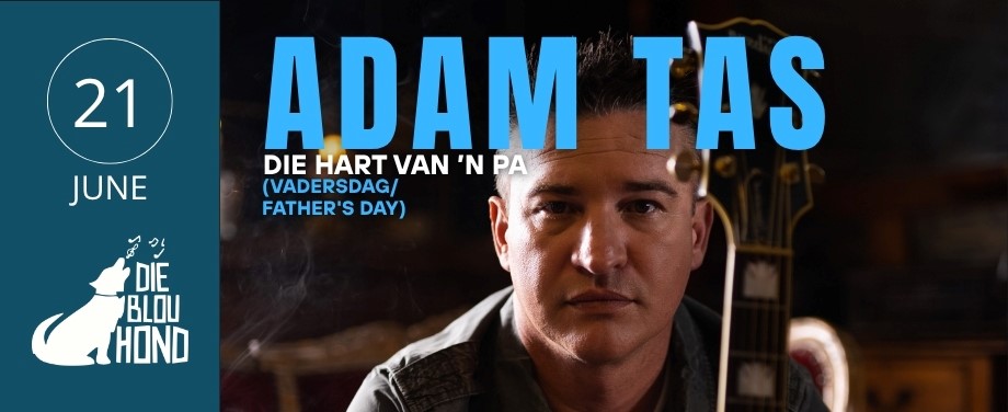 Adam Tas - Die Hart van 'n Pa (Vadersdag)